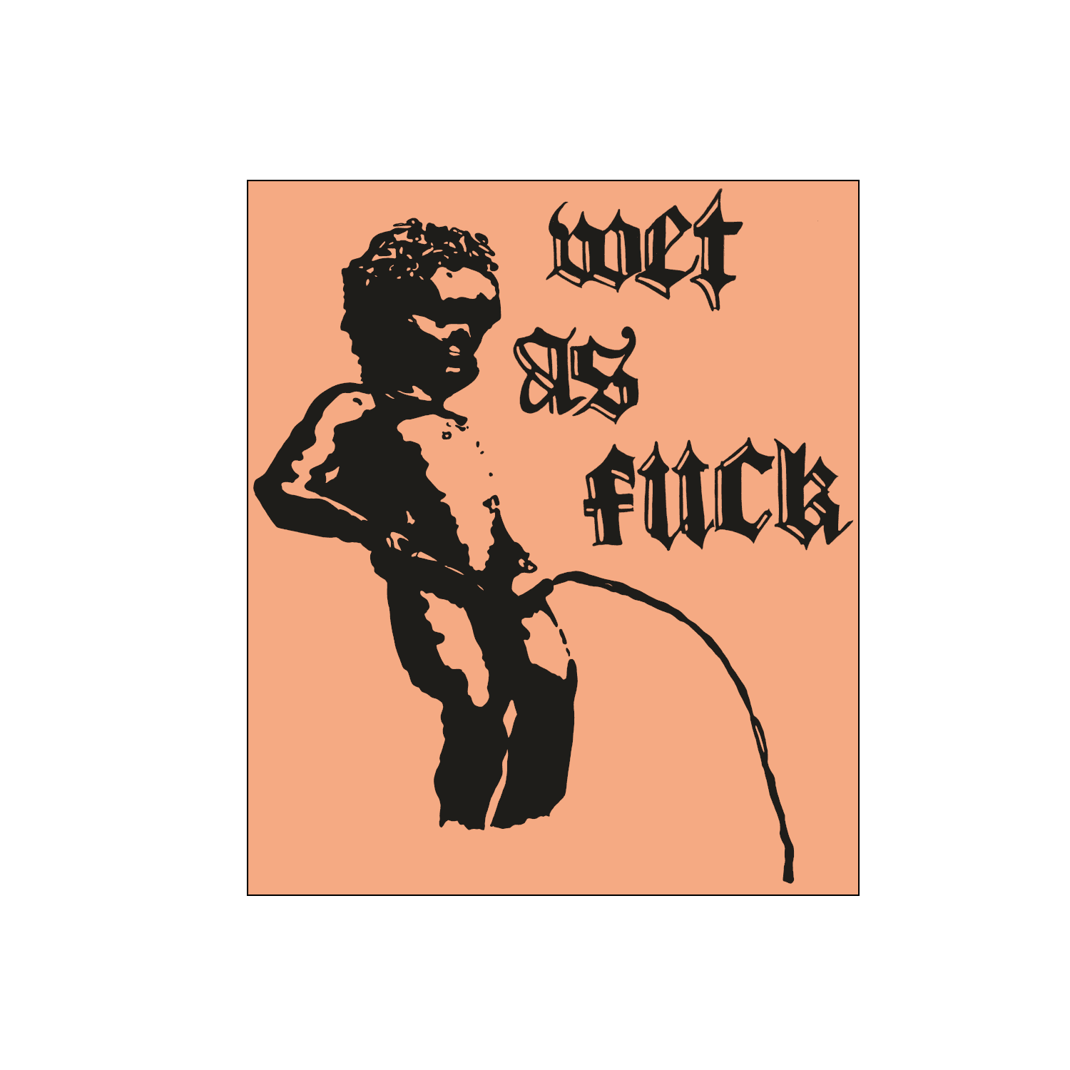 Wet As Fuck par Sophé